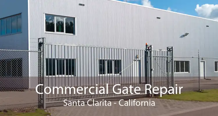 Commercial Gate Repair Santa Clarita - California