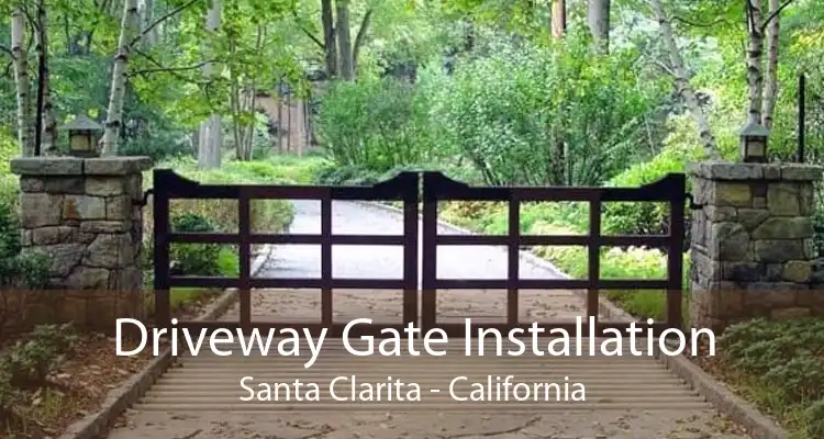 Driveway Gate Installation Santa Clarita - California