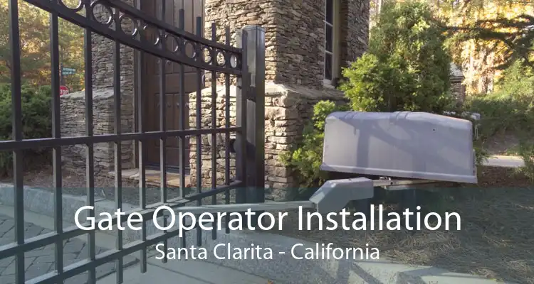 Gate Operator Installation Santa Clarita - California