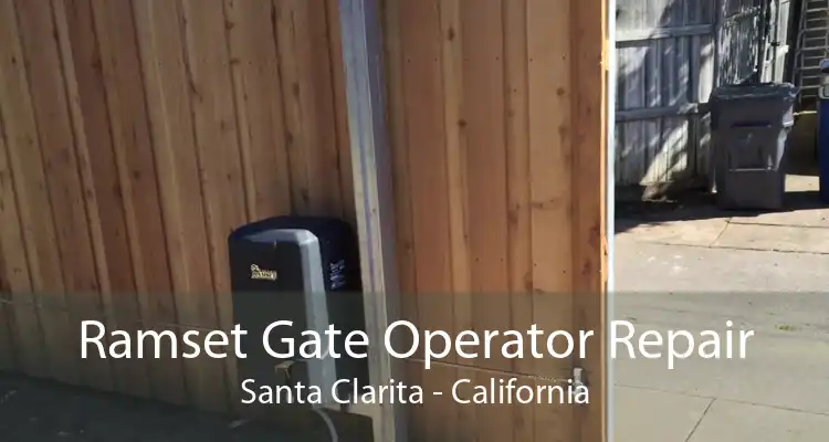 Ramset Gate Operator Repair Santa Clarita - California